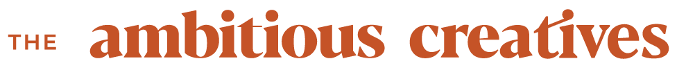 The Ambitious Creatives